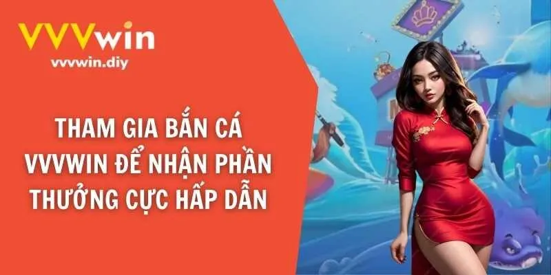 Giới thiệu thông tin chính về sảnh bắn cá VVVWIN
