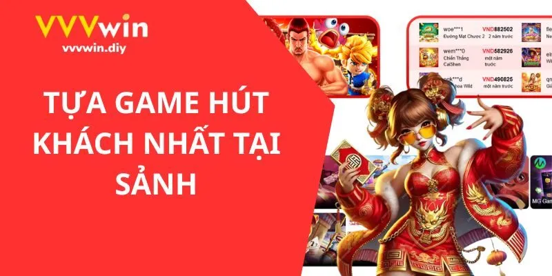 Những tựa game hút khách nhất tại sảnh