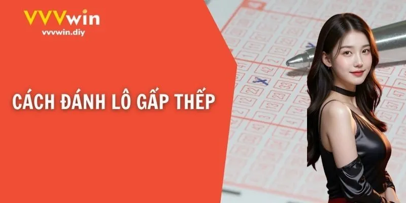 Cách đánh lô gấp thếp