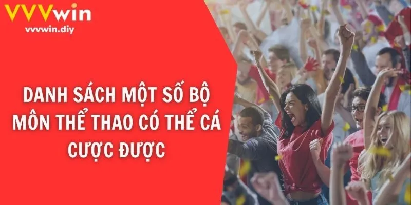 Danh sách một số bộ môn thể thao có thể cá cược được