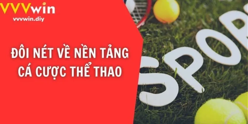 Đôi nét về nền tảng cá cược thể thao