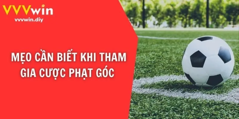 Mẹo cần biết khi tham gia cược phạt góc