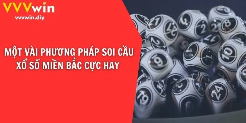Một vài phương pháp soi cầu xổ số miền bắc cực hay