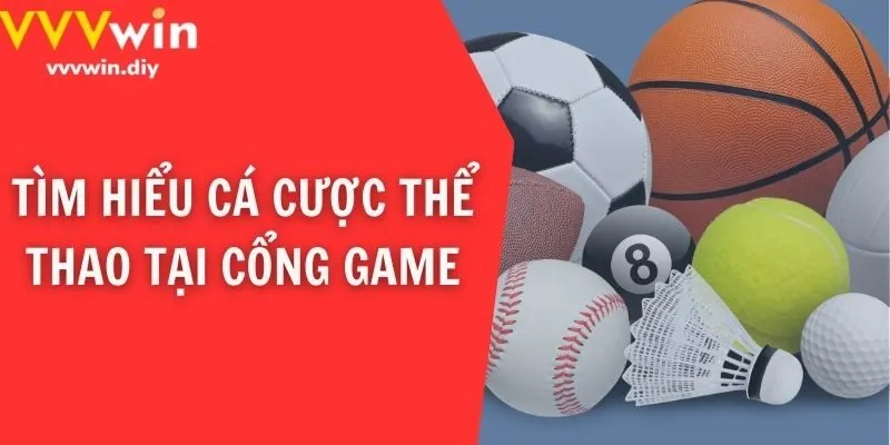 Tìm hiểu cá cược thể thao tại cổng game