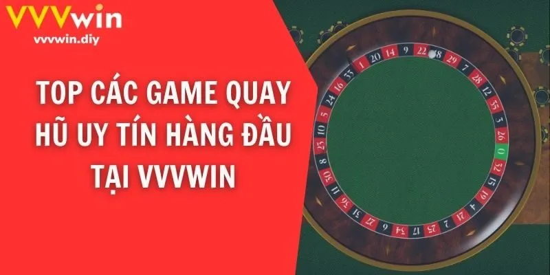Top các game quay hũ uy tín hàng đầu tại VVVwin